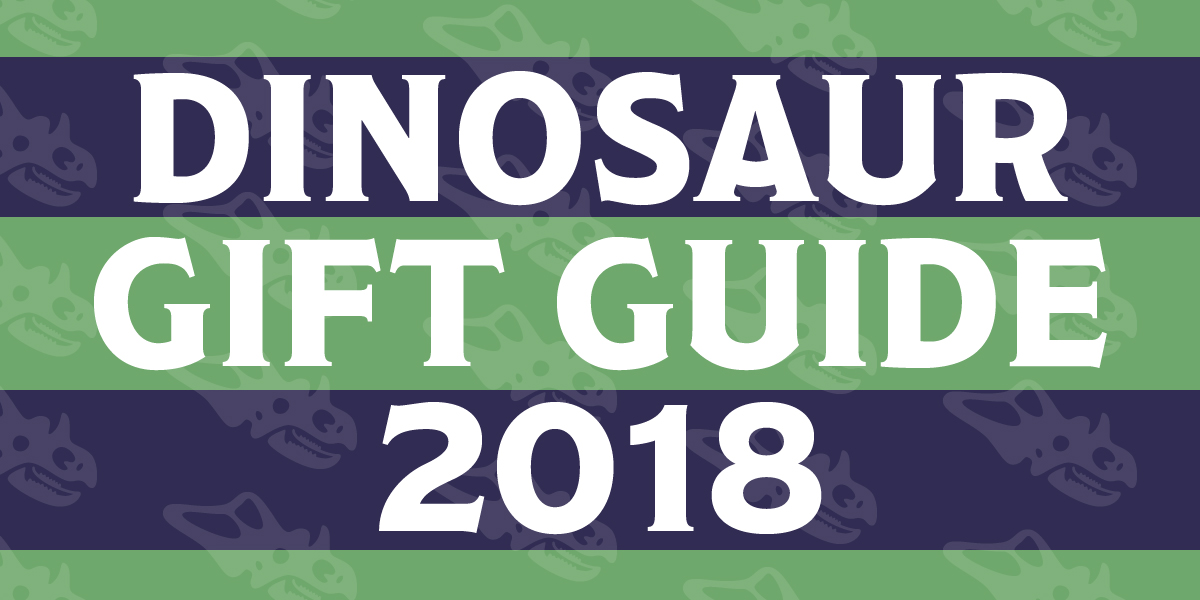 Dinosaur Gift Guide 2018
